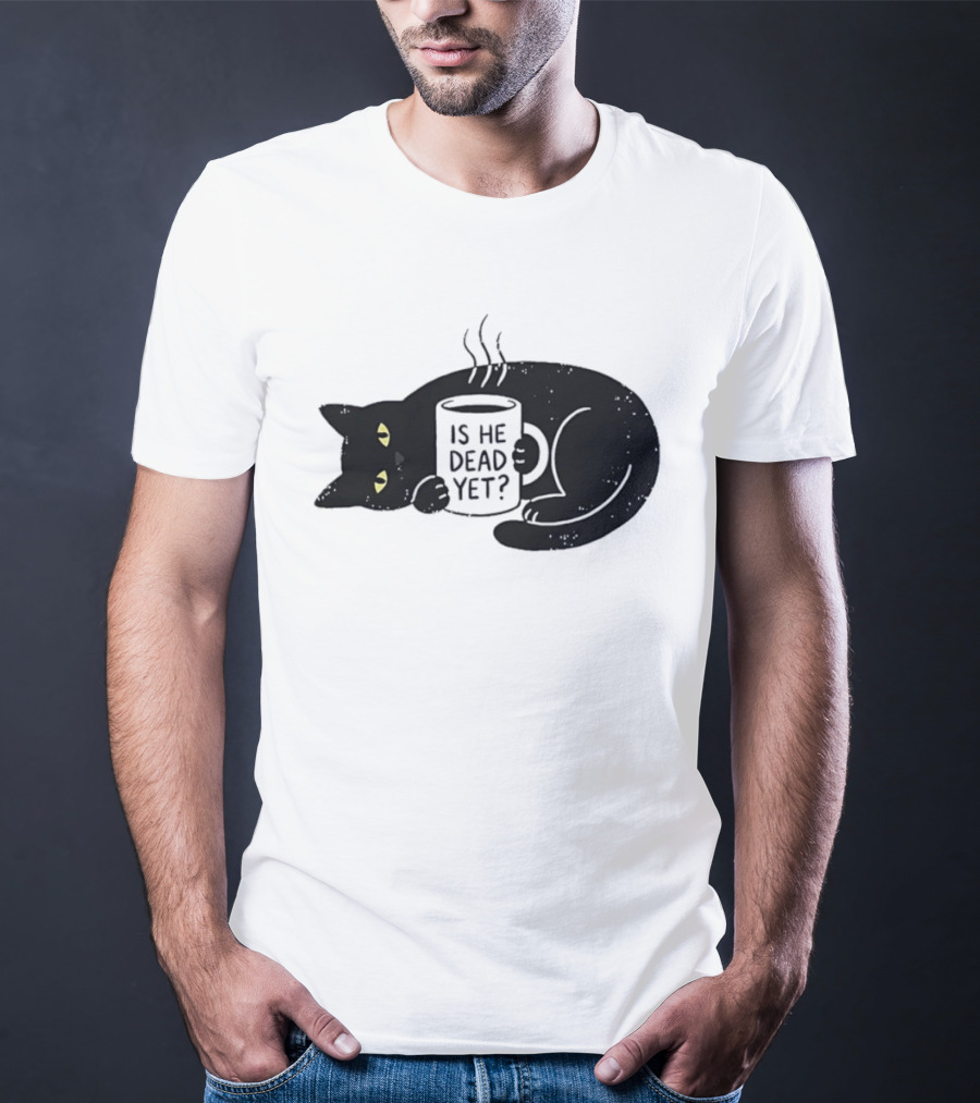 Black Cat Is He Dead Yet Coffee T-Shirt