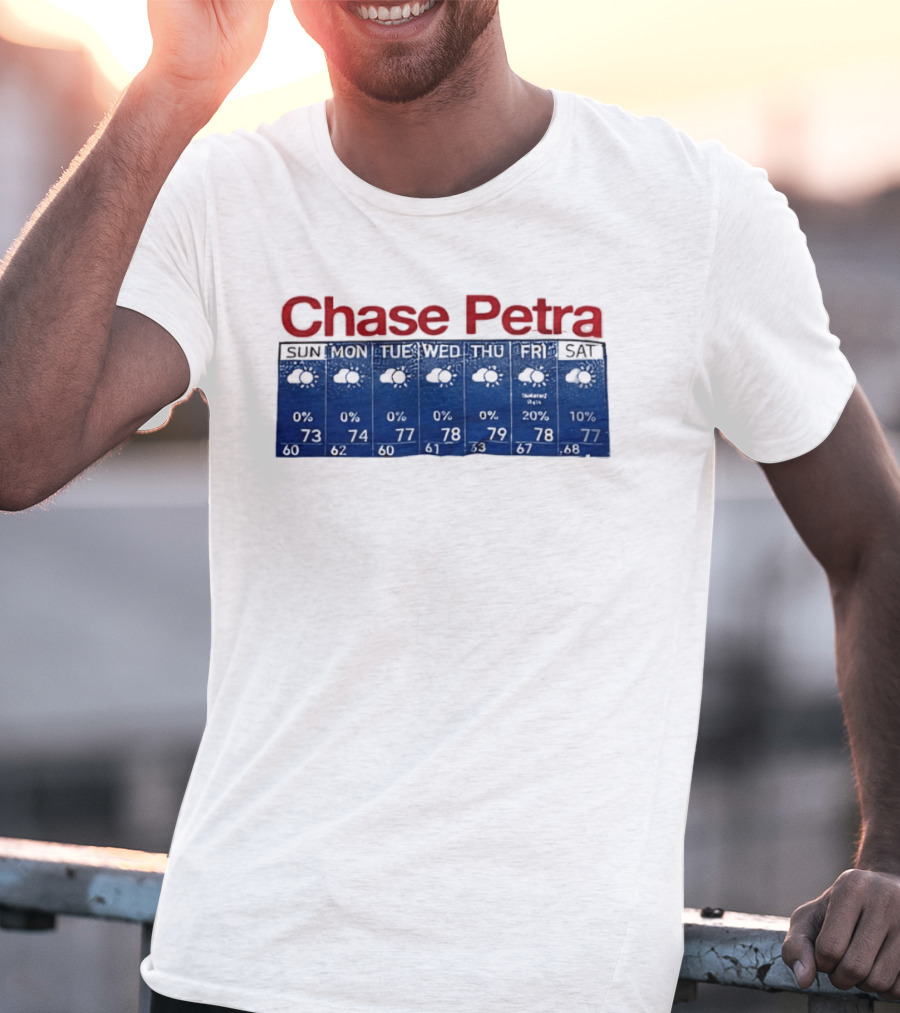 Chase Petra Weekly Weather Forecast Sun Sat With Temperatures And Cloud T-Shirt