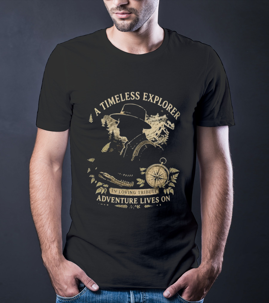 A Timeless Explorer In Loving Tribute Adventure Lives On T-Shirt