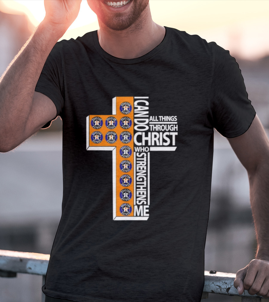 Houston Astros I Can Do All Things Through Christ Baseball Faithful Fans T-Shirt