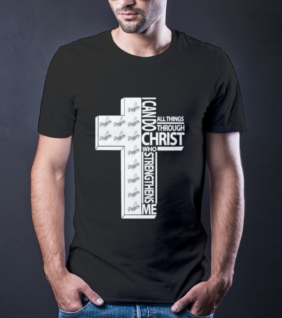 Dodgers I Can Do All Things Through Christ Who Strengthens Me Cross T-Shirt