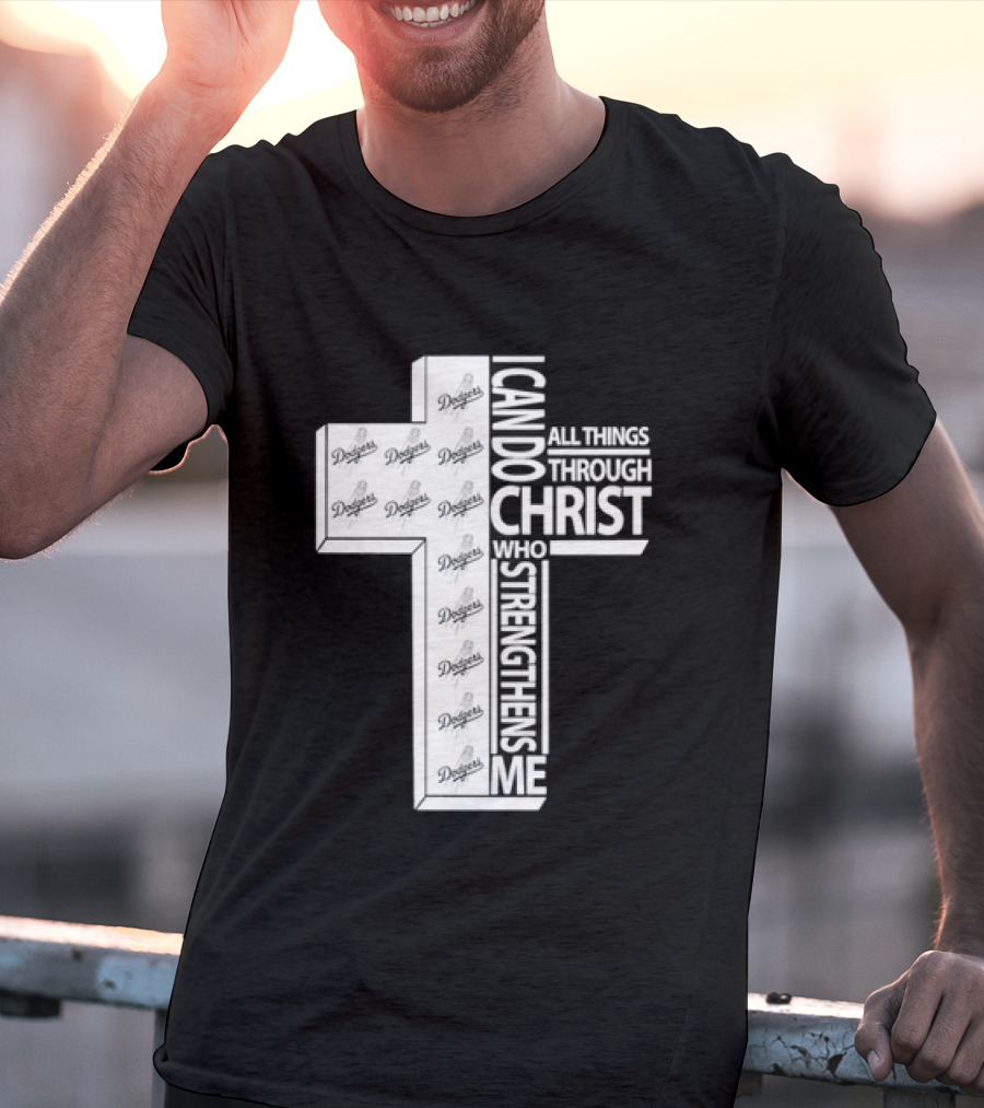 Dodgers I Can Do All Things Through Christ Who Strengthens Me Cross T-Shirt