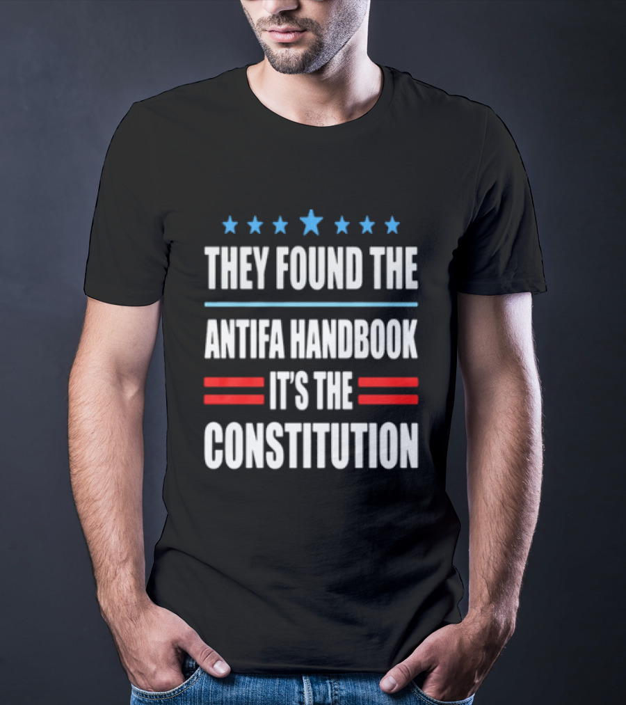 They Found The Antifa Handbook It's The Constitution Stars And Stripes T-Shirt