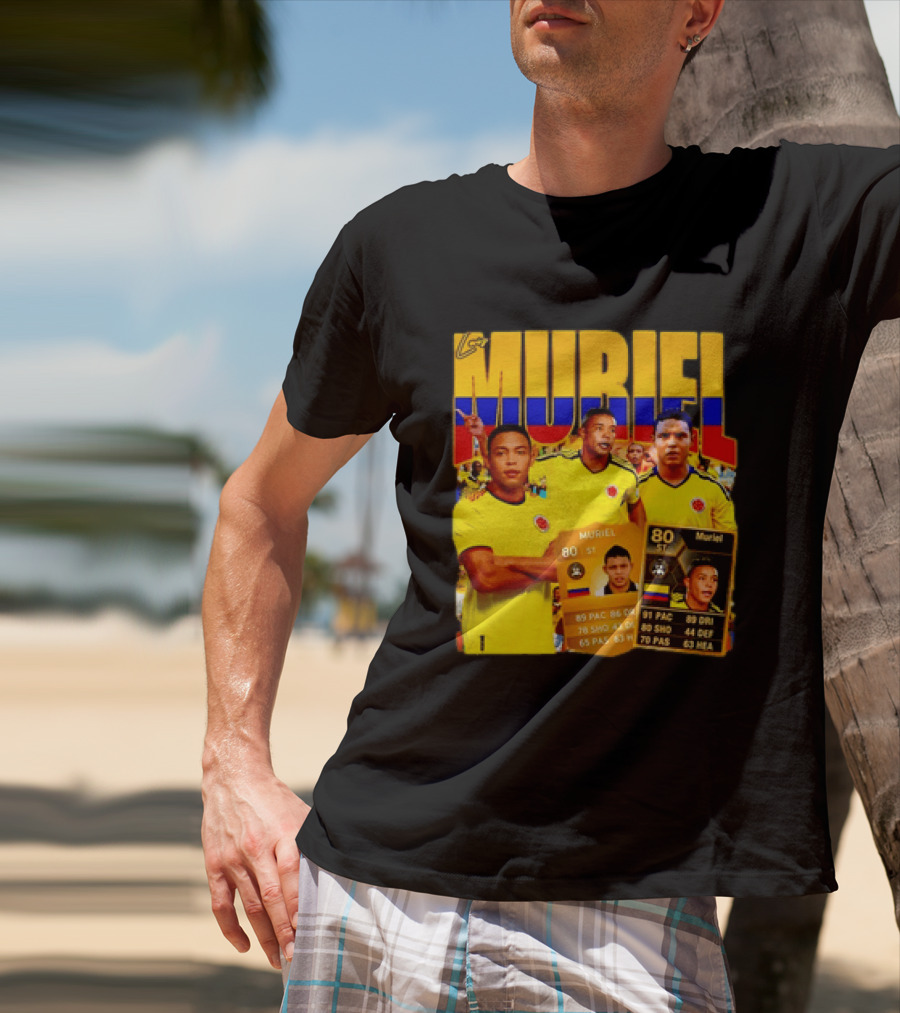 Luis Muriel Colombia Football Muriel FUT Card 80 PAC 86 DRI 80 SHOT 79 PAS 44 DEF 63 HEA T-Shirt