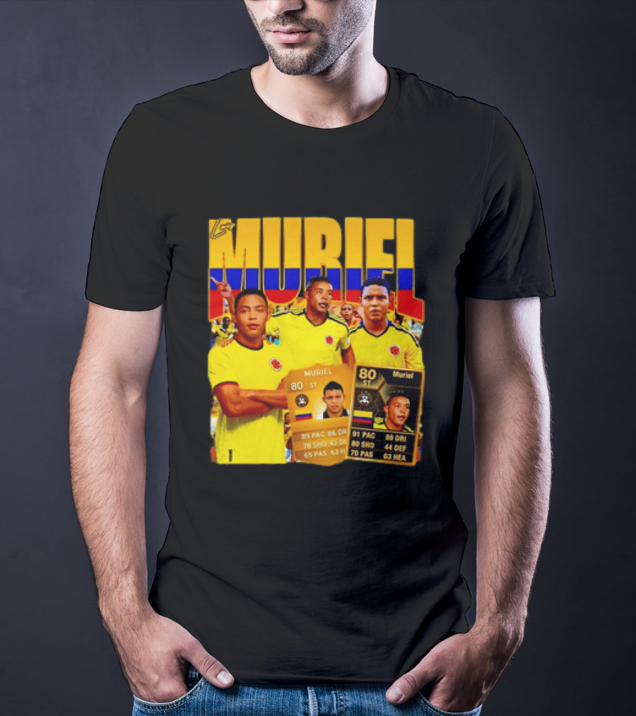 Luis Muriel Colombia Football Muriel FUT Card 80 PAC 86 DRI 80 SHOT 79 PAS 44 DEF 63 HEA T-Shirt