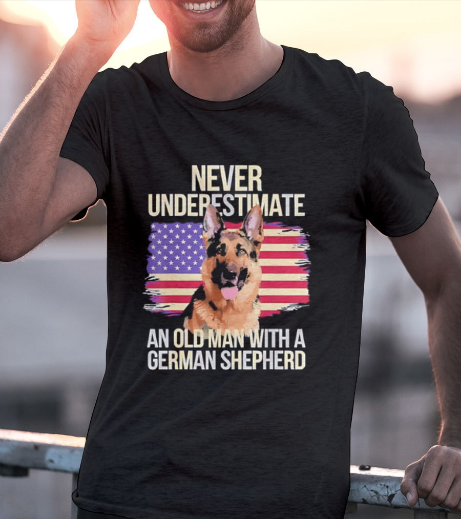 Never Underestimate An Old Man With A German Shepherd American Flag T-Shirt