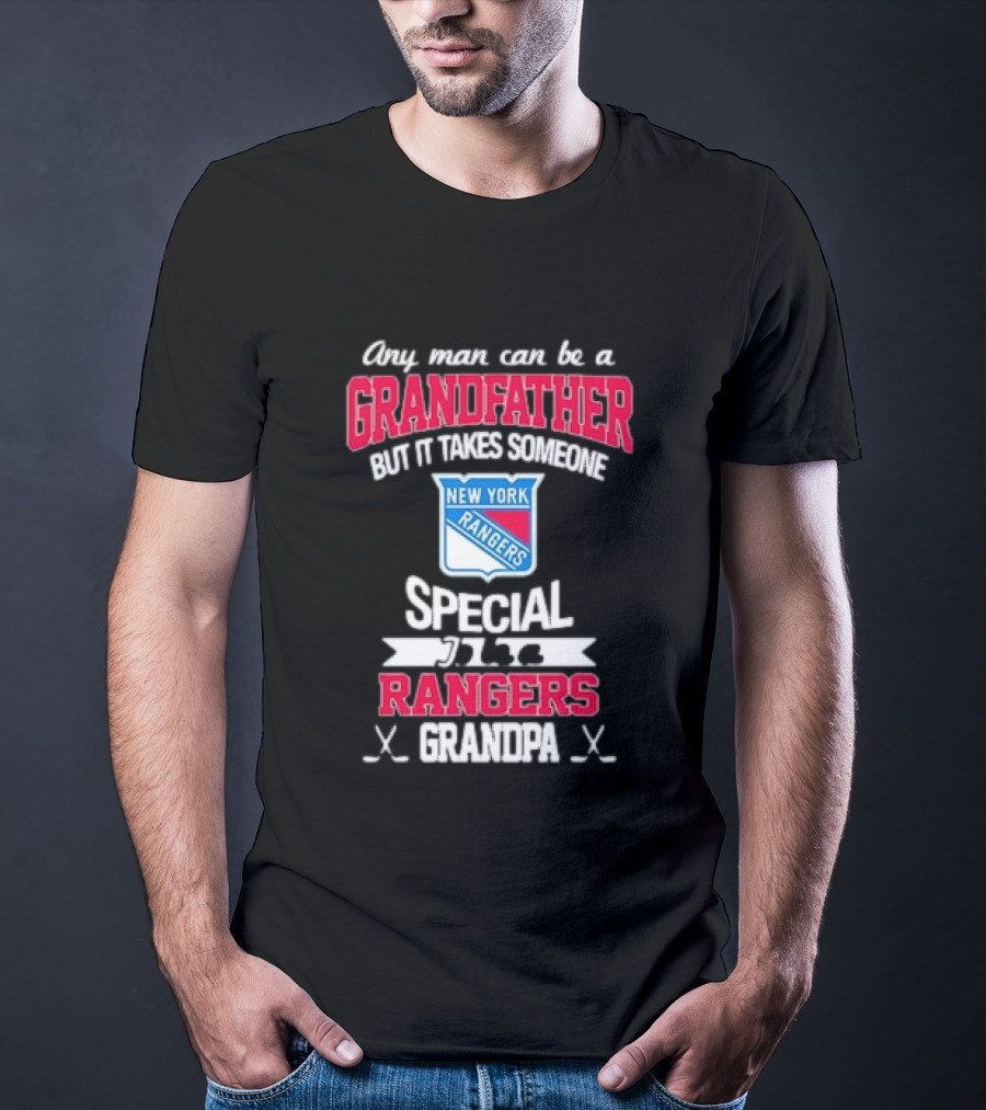 New York Rangers Special Rangers Grandpa Any Man Can Be A Grandfather T-Shirt