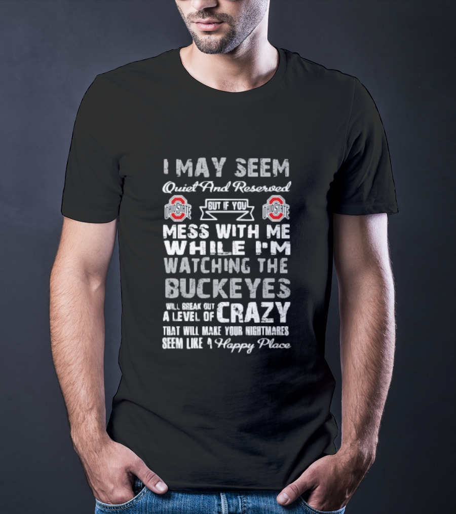 Ohio State Buckeyes Quiet Reserved Ing Nightmare Crazy Fanatic T-Shirt