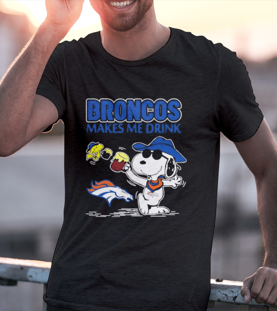 Broncos Makes Me Drink Snoopy Drinking Beer Denver Broncos T-Shirt