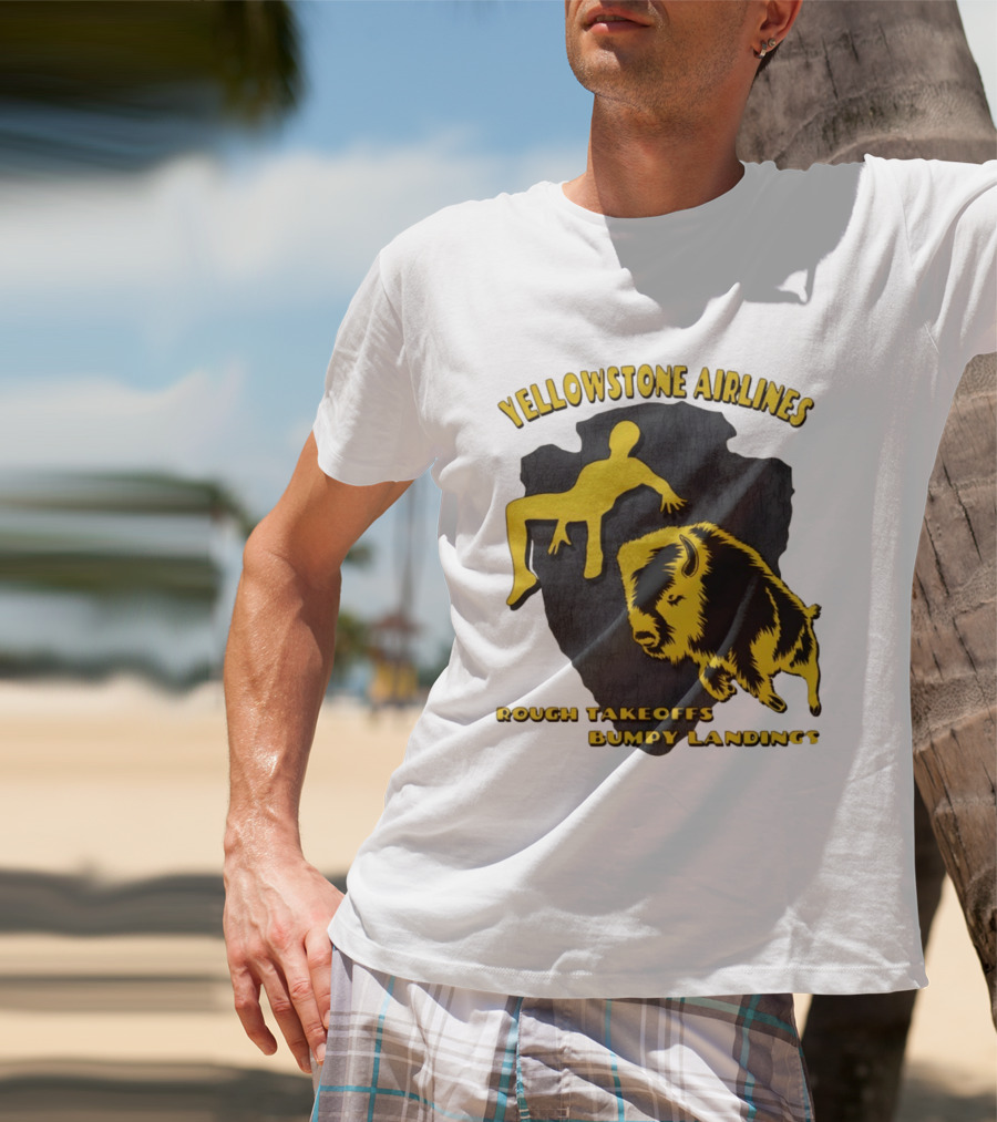 Yellowstone Airlines Rough Takeoffs Bumpy Landings Bison Tourist T-Shirt