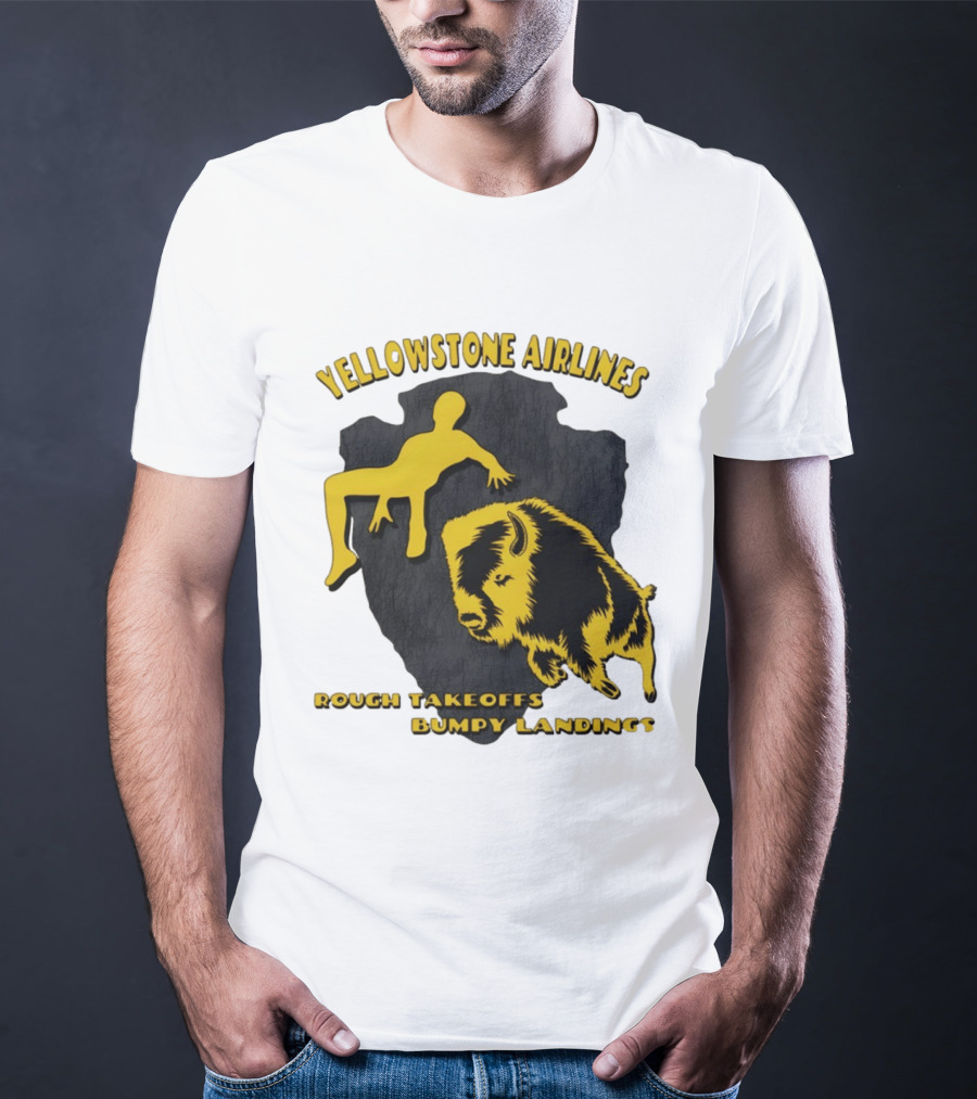 Yellowstone Airlines Rough Takeoffs Bumpy Landings Bison Tourist T-Shirt