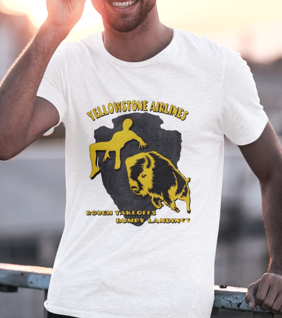 Yellowstone Airlines Rough Takeoffs Bumpy Landings Bison Tourist T-Shirt