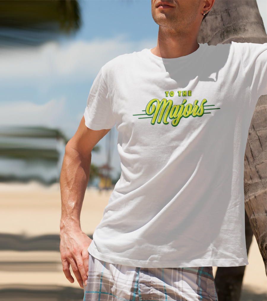 To The Majors T-Shirt