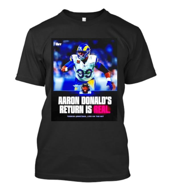 Aaron Donald's Return Is Real Terron Armstead Live On The Set T-Shirt