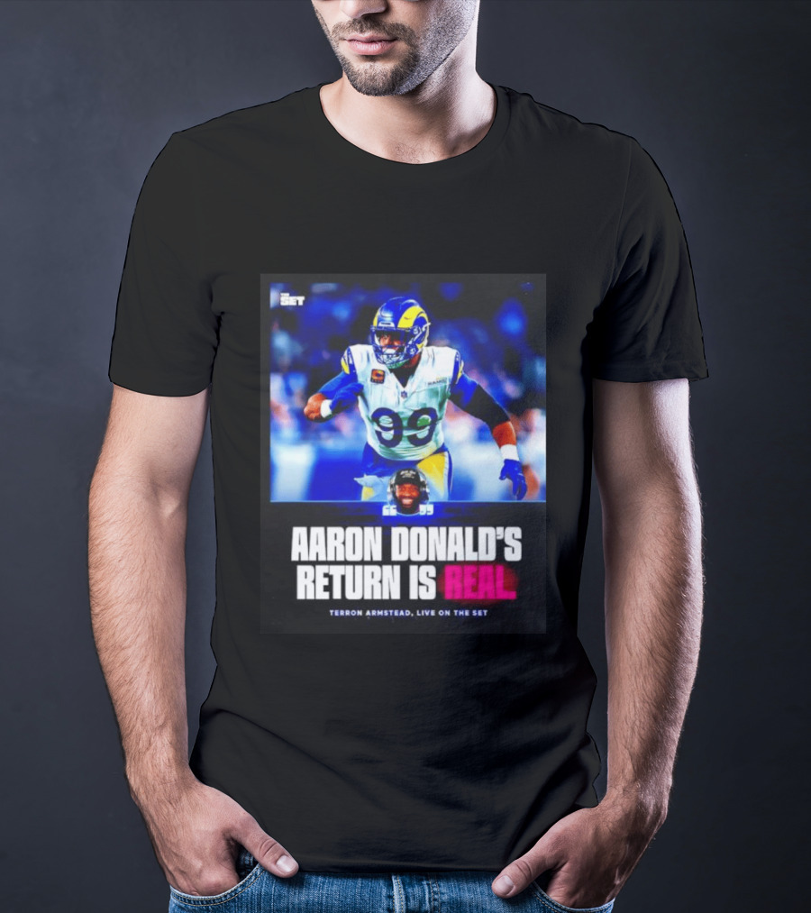 Aaron Donald's Return Is Real Terron Armstead Live On The Set T-Shirt