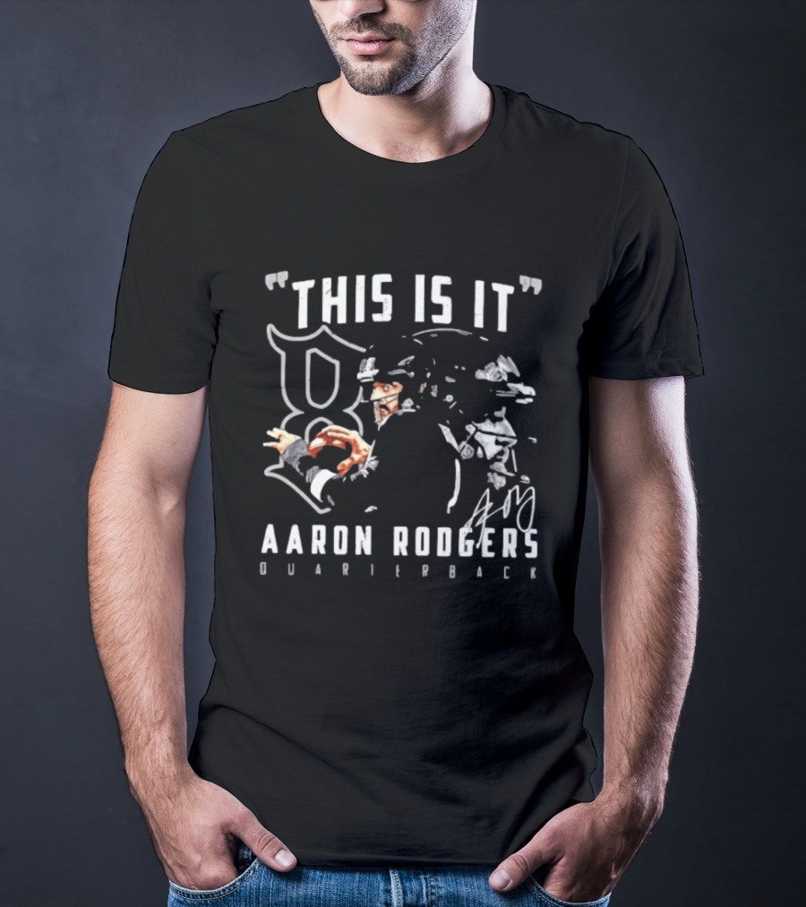 THIS IS IT Aaron Rodgers Quarterback T-Shirt