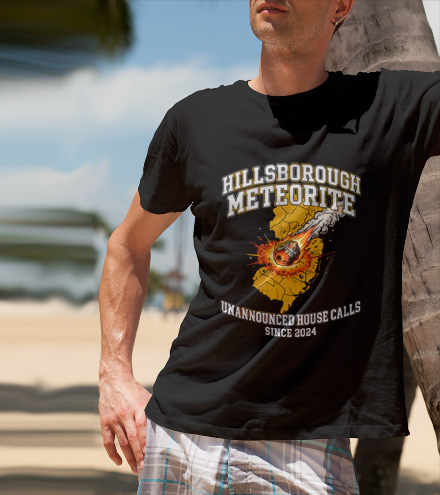 Hillsborough Meteorite Impact Unannounced House Calls New Jersey Since 2024 T-Shirt