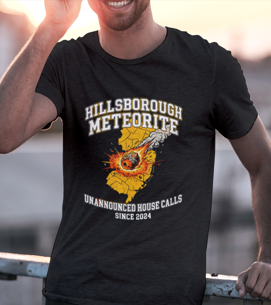 Hillsborough Meteorite Impact Unannounced House Calls New Jersey Since 2024 T-Shirt