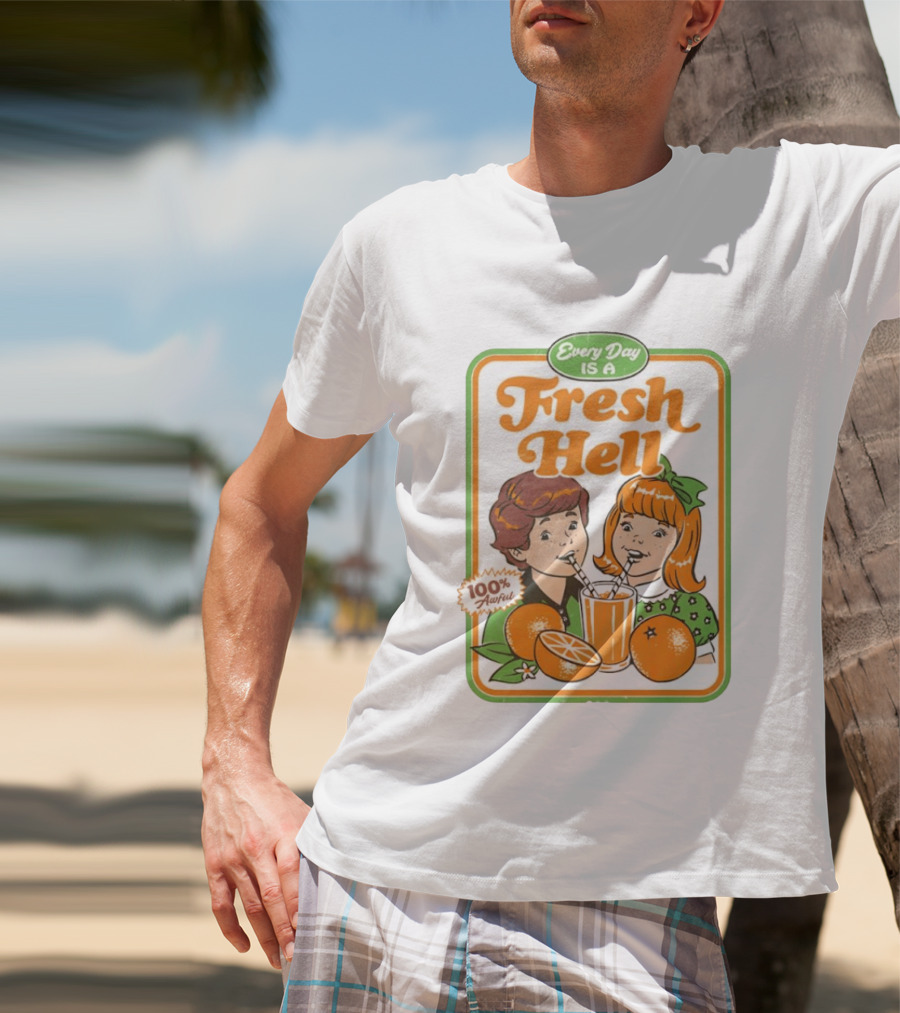 Every Day Is A Fresh Hell 100 Percent Awful Orange Juice Steven Rhodes T-Shirt