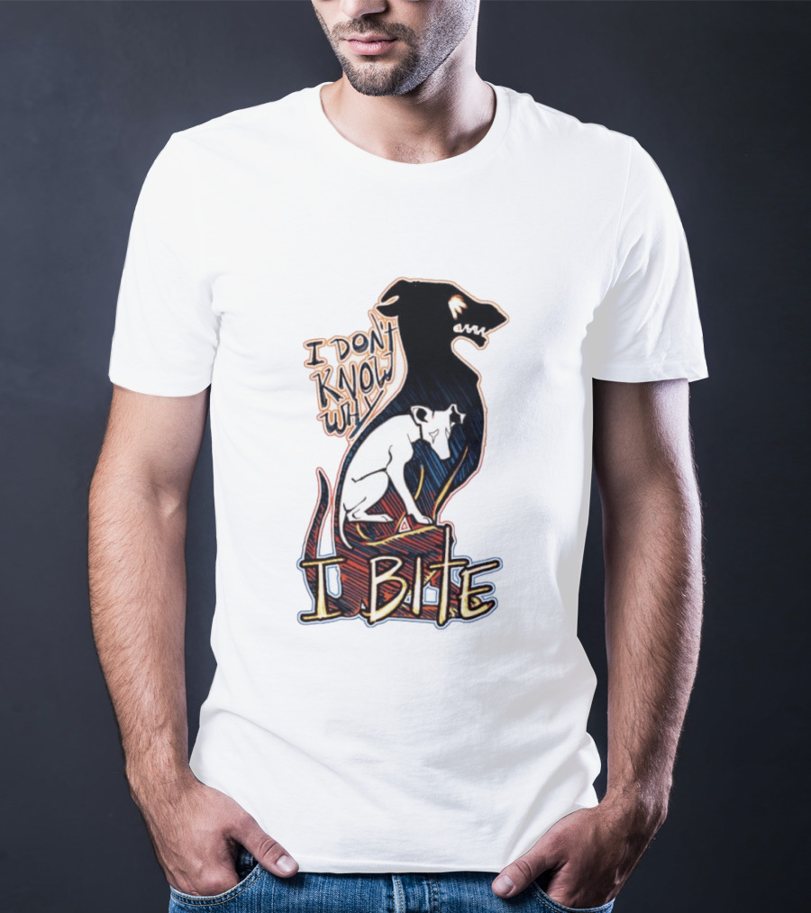 I Don't Know Why I Bite Dog Greyhound T-Shirt
