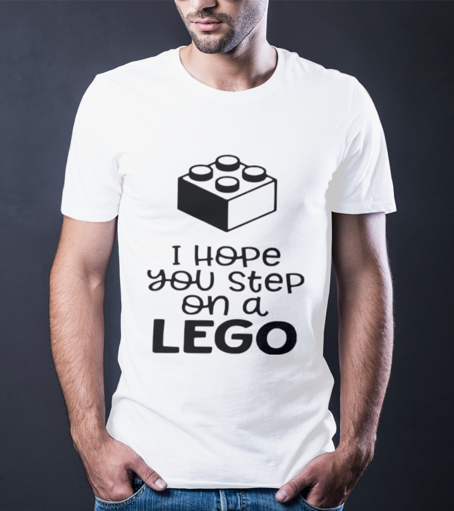 I Hope You Step On A LEGO Funny Toy Block Joke T-Shirt