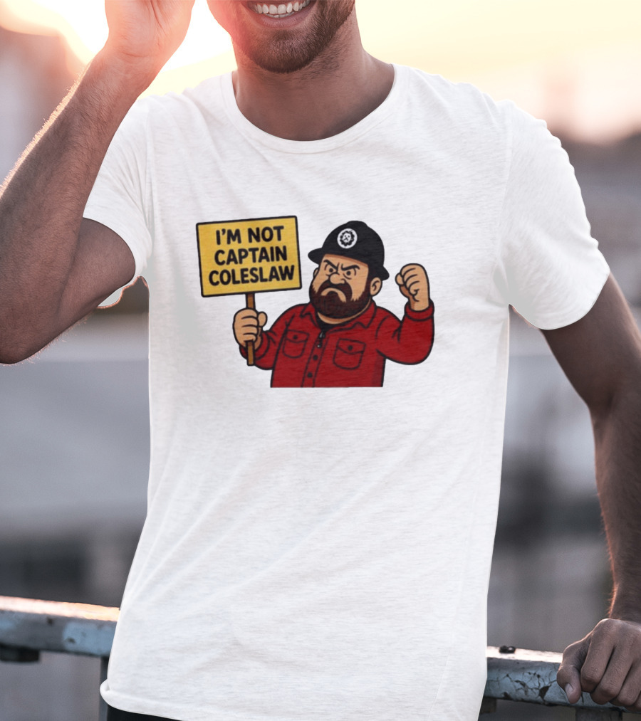 I'm Not Captain Coleslaw Funny Cartoon T-Shirt