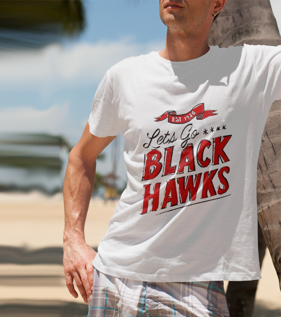 Let's Go Blackhawks Est 1926 T-Shirt