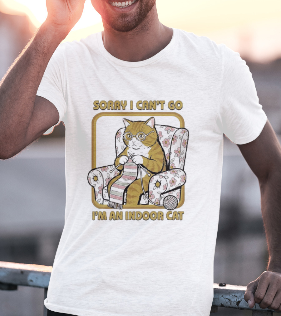 Sorry I Can't Go I'm An Indoor Cat Knitting Introvert T-Shirt