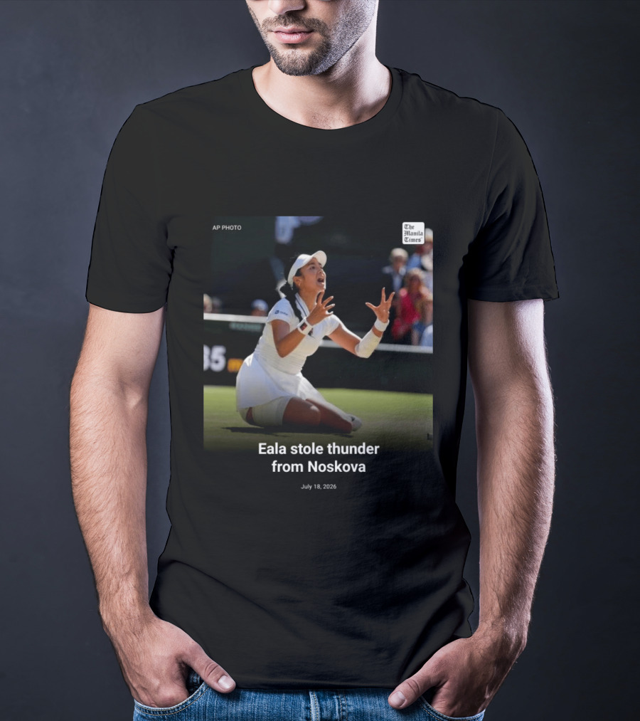 Eala Stole Thunder From Noskova The Manila Times AP Photo July 18 2026 T-Shirt