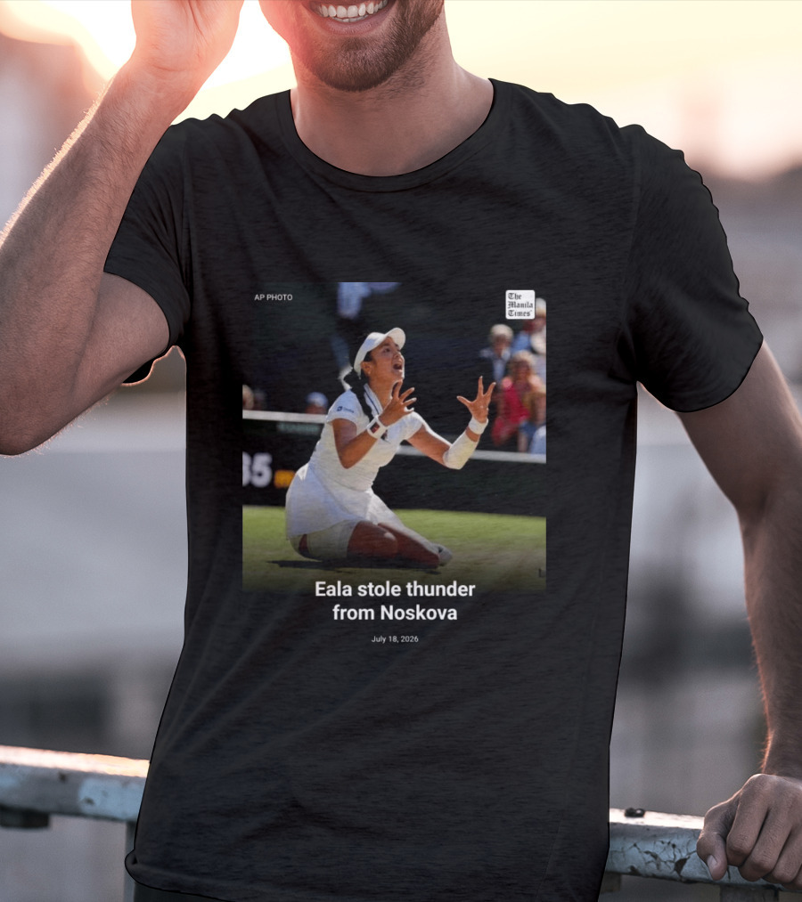 Eala Stole Thunder From Noskova The Manila Times AP Photo July 18 2026 T-Shirt