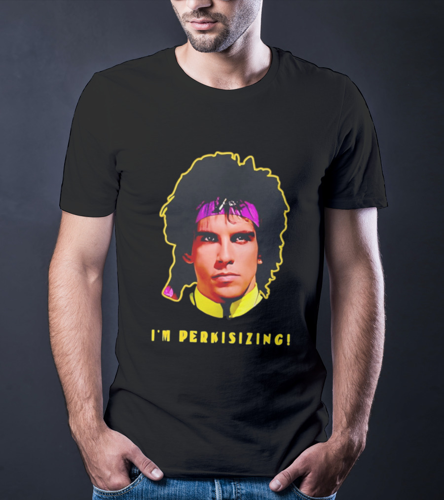 Heavyweights Movie Ben Stiller I'm Perkisizing T-Shirt