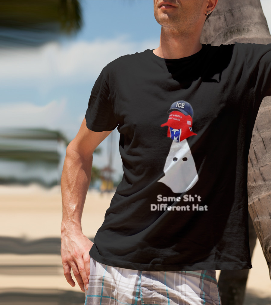 Same Sht Different Hat ICE Make America Great Again Political Meme T-Shirt