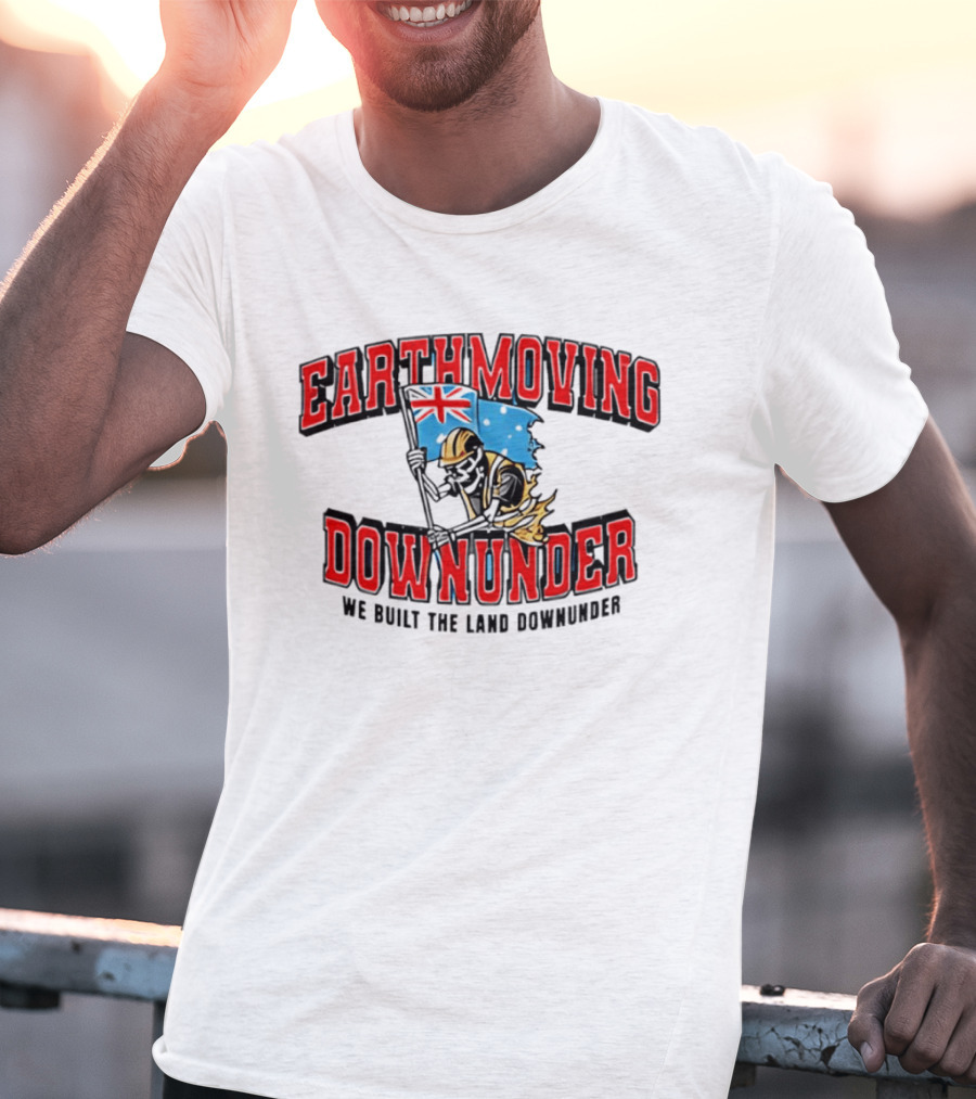 Earthmoving Downunder We Built The Land Downunder Skeleton Worker With Flag T-Shirt