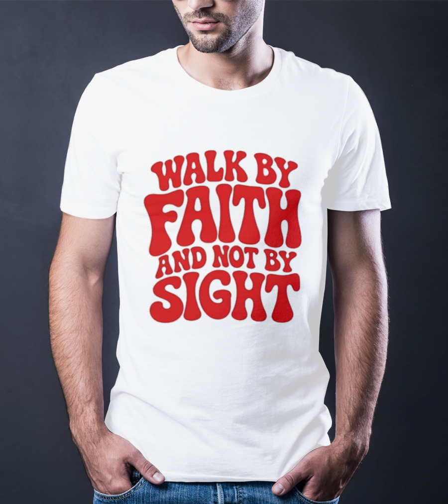 Walk By Faith And Not By Sight Bold Red T-Shirt