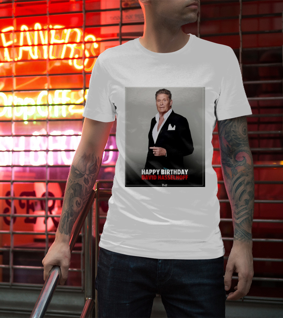 Happy Birthday David Hasselhoff Celebration By TMZ T-Shirt
