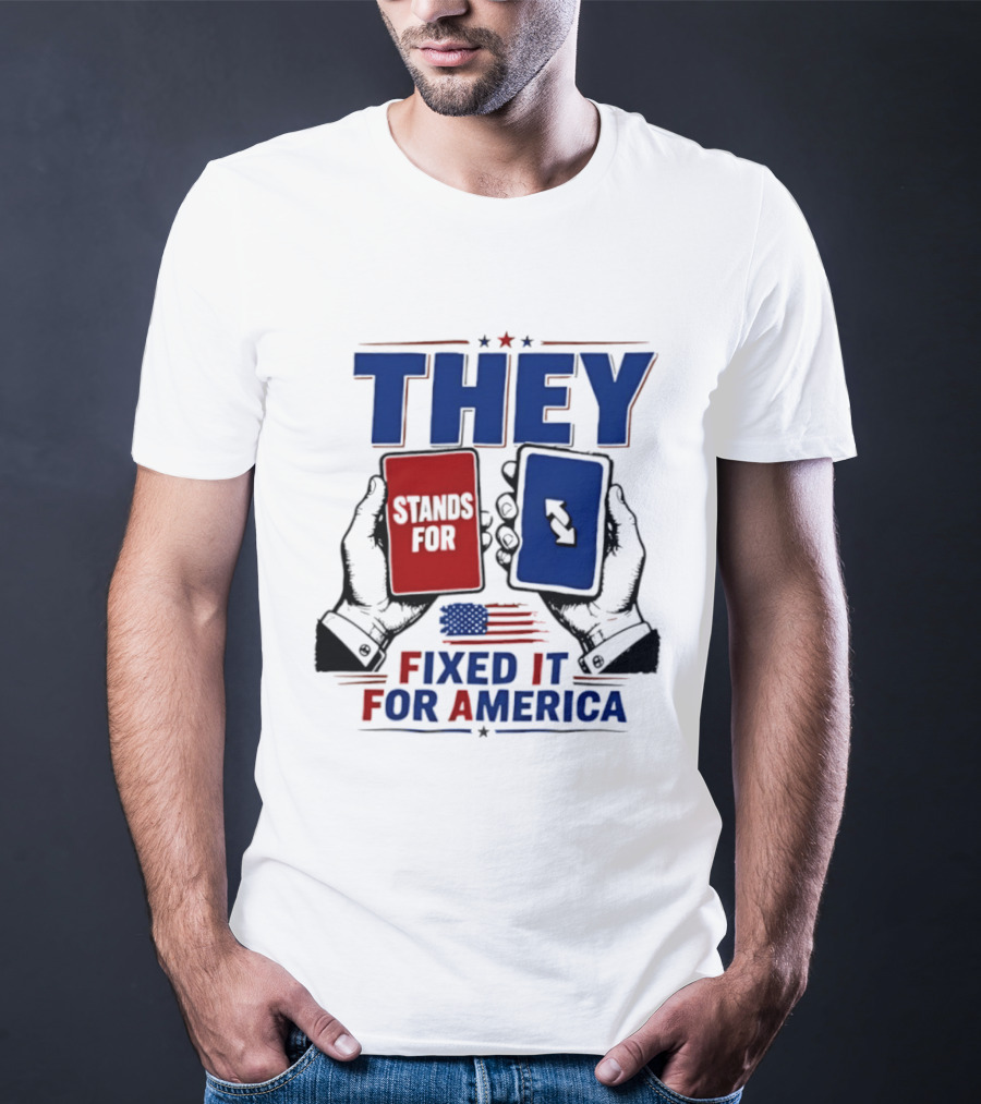 THEY Stands For Fixed It For America UNO Card T-Shirt