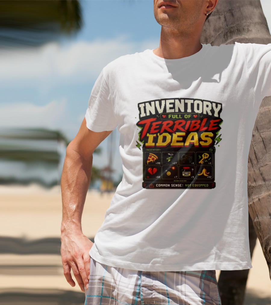 Inventory Full Of Terrible Ideas Common Sense Not Equipped Gaming Gamer Pizza Gun Key T-Shirt