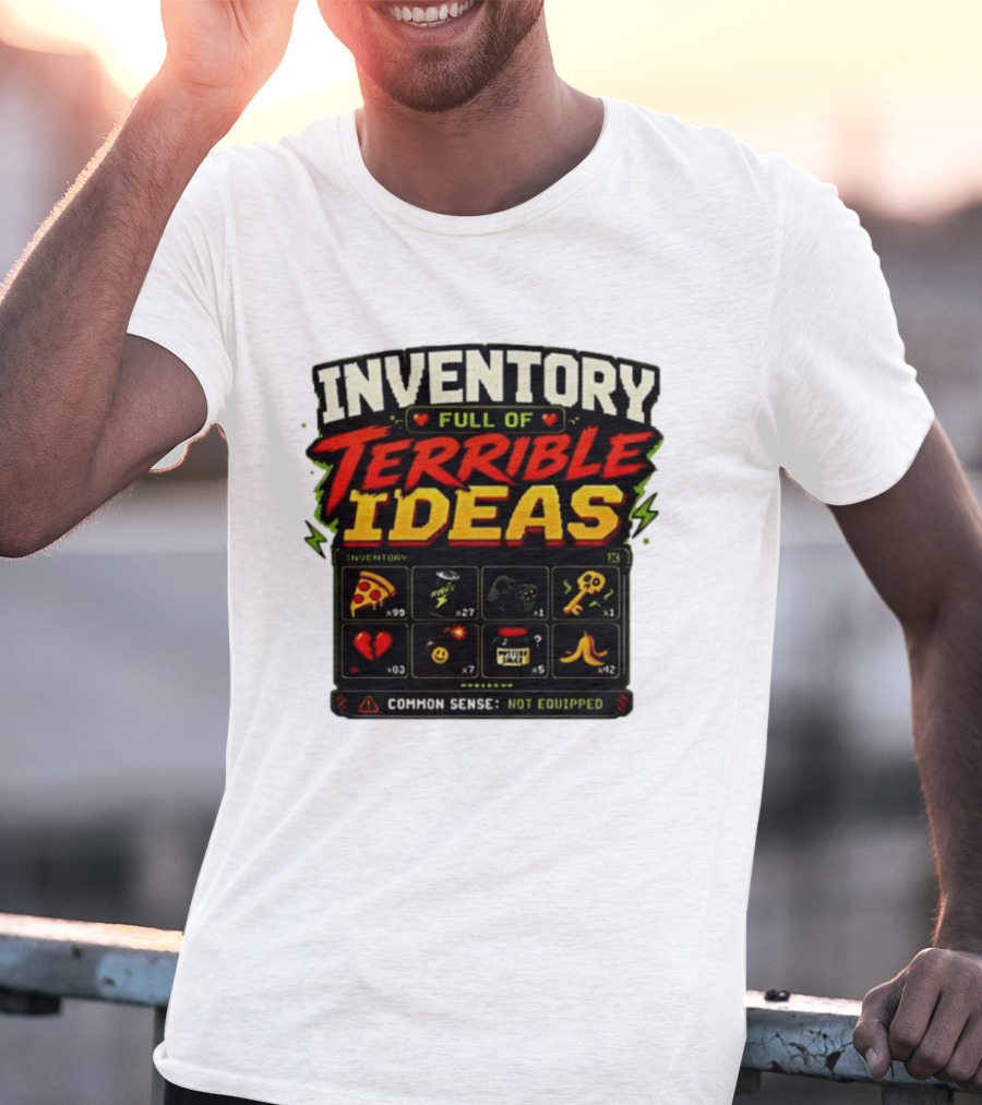 Inventory Full Of Terrible Ideas Common Sense Not Equipped Gaming Gamer Pizza Gun Key T-Shirt