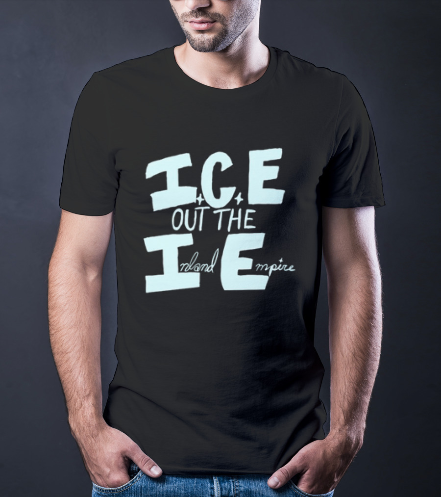 ICE Out The IE Inland Empire T-Shirt