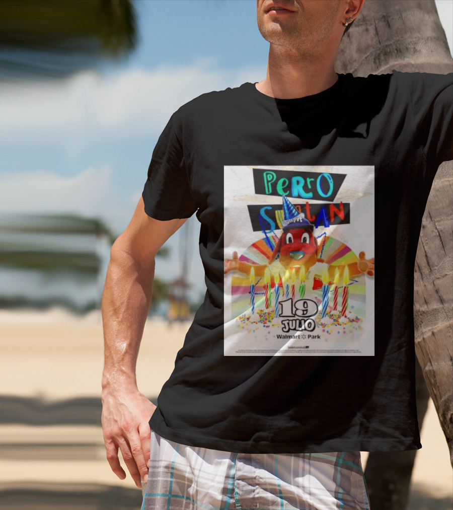 Perro Sultan Birthday Event 19 Julio Walmart Park Celebration T-Shirt
