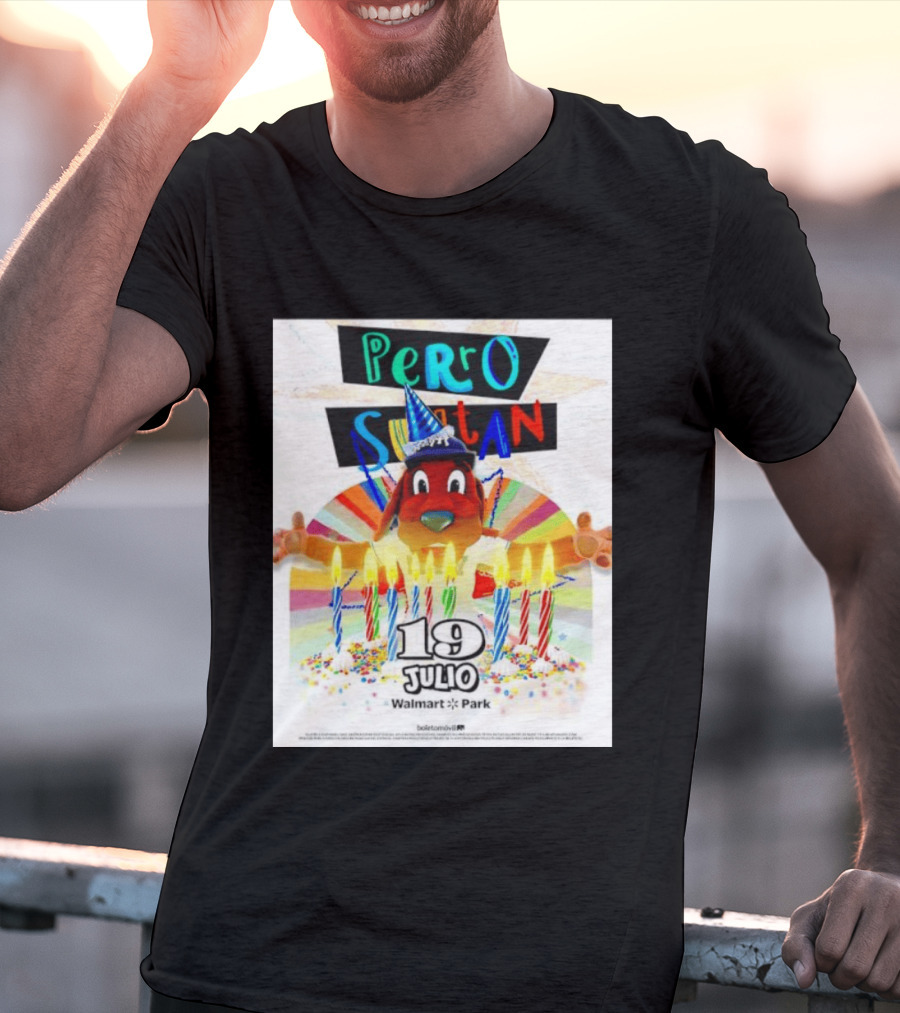 Perro Sultan Birthday Event 19 Julio Walmart Park Celebration T-Shirt