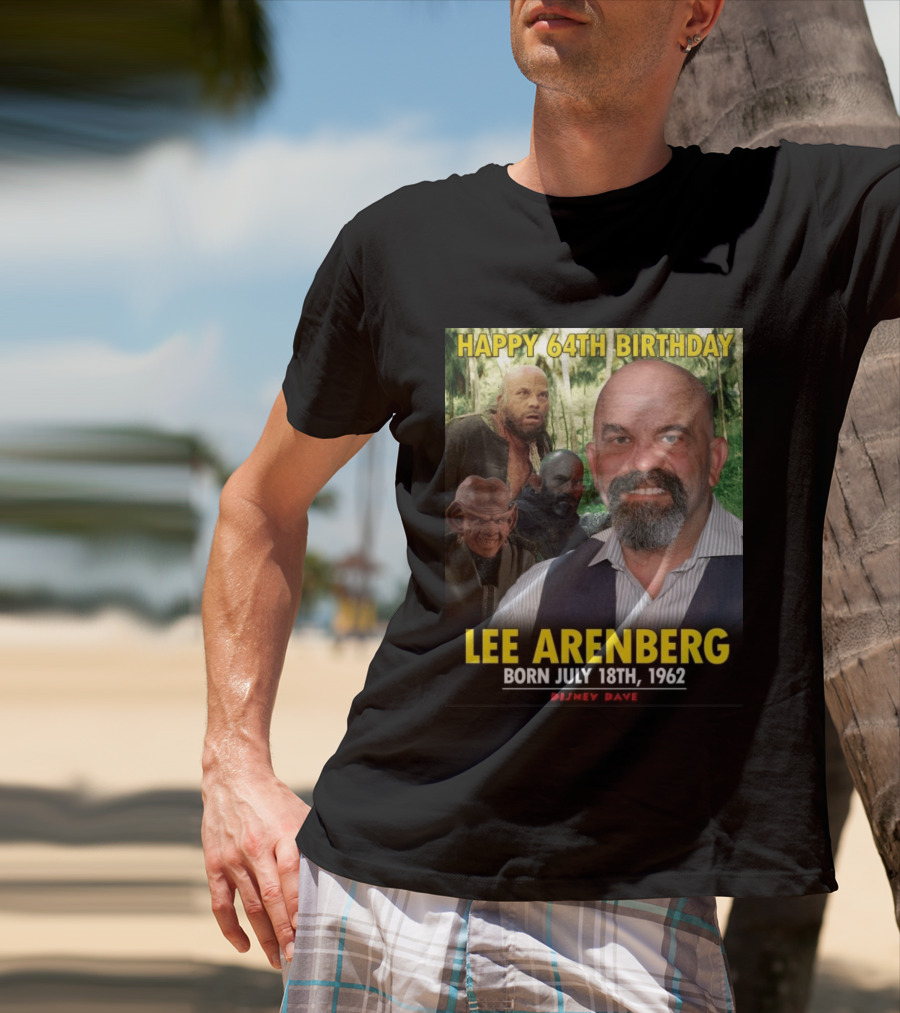 Happy 64th Birthday Lee Arenberg Born July 18th 1962 Disney Dave T-Shirt