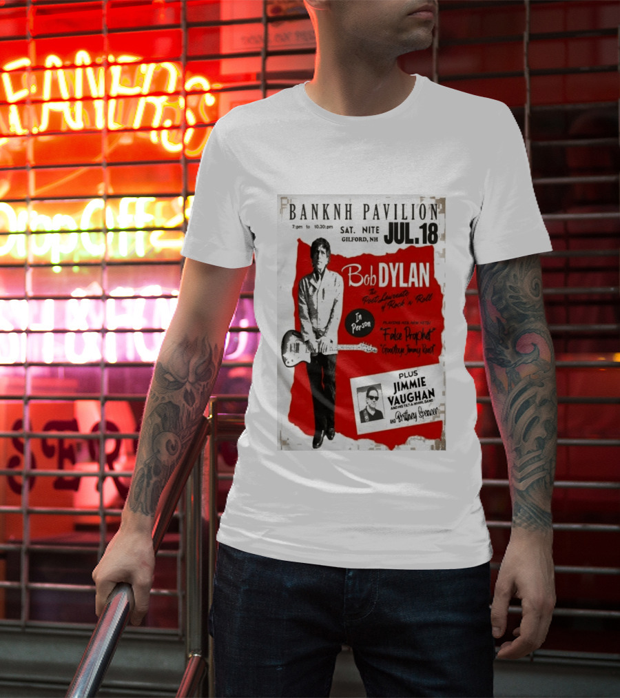 BANKNH Pavilion Gilford NH JUL 18 Bob Dylan Jimmie Vaughan Brittany Spencer False Prophet Goodbye Jimmy Reed T-Shirt