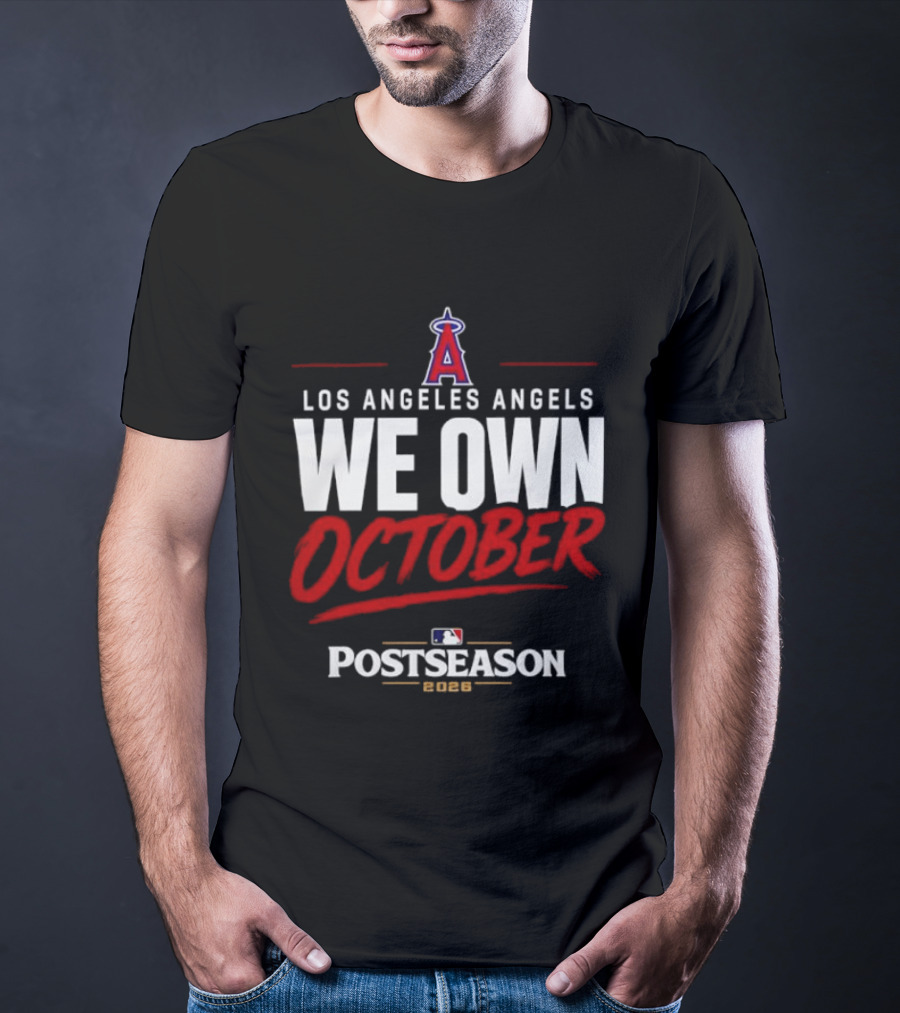 Los Angeles Angels We Own October MLB Postseason 2026 T-Shirt