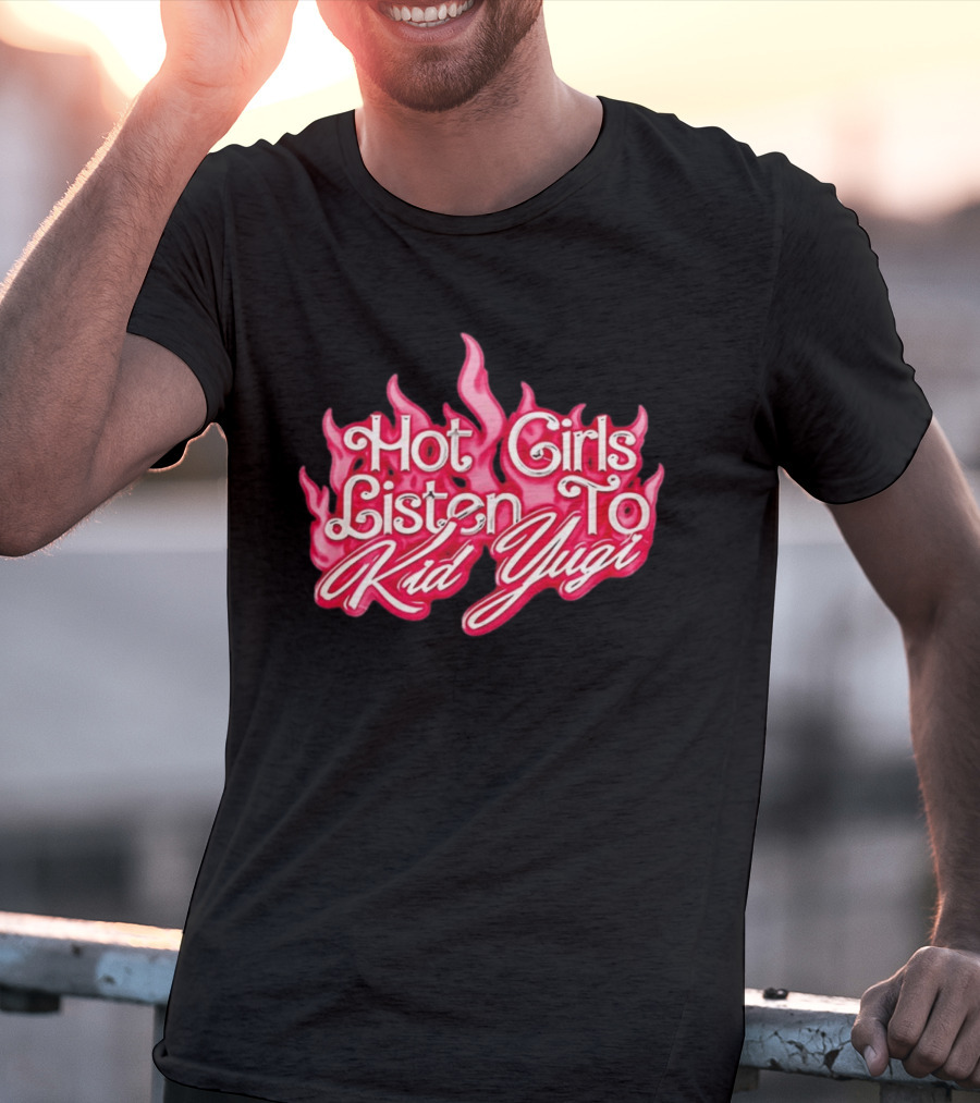 Hot Girls Listen To Kid Yugi Flame T-Shirt
