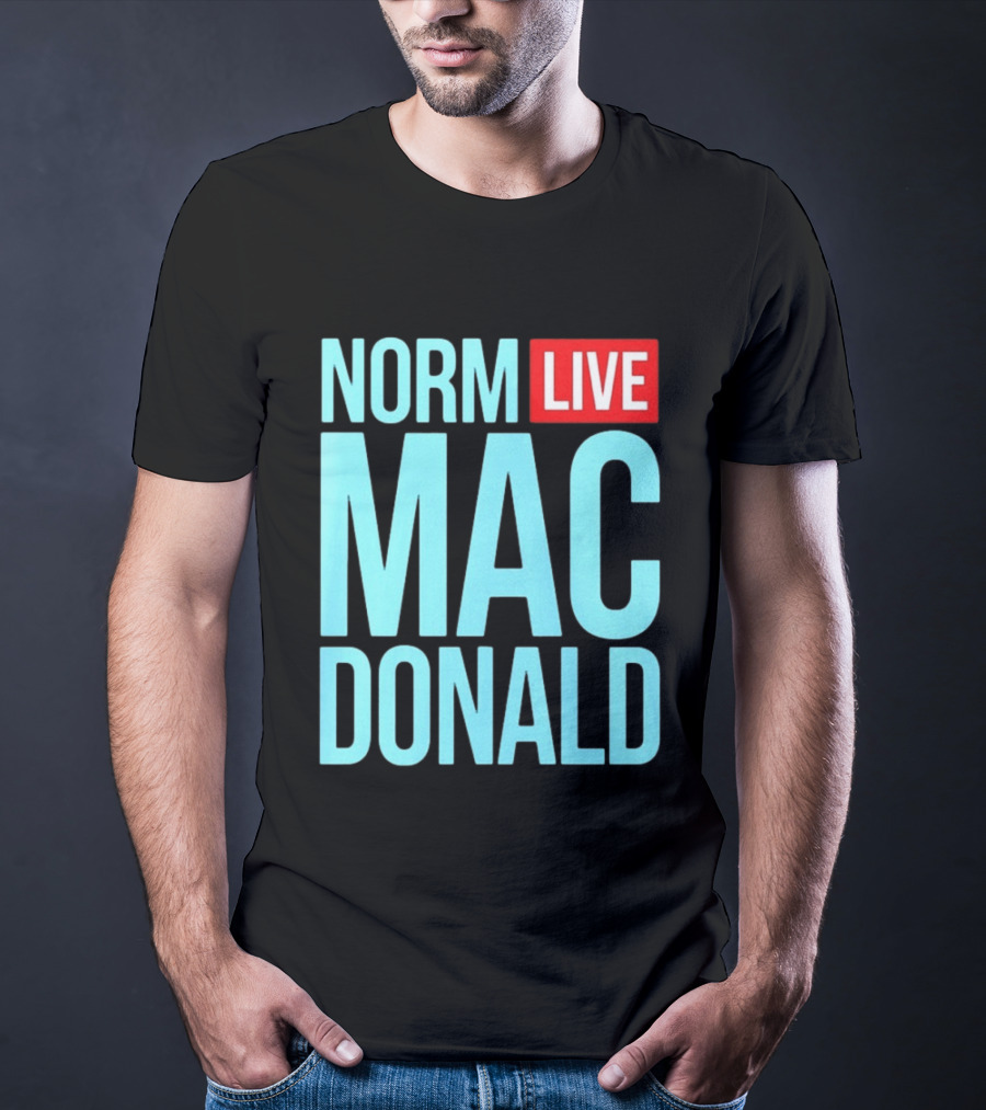 Norm Live Macdonald Patchez111 Norm Live Macdonald T-Shirt