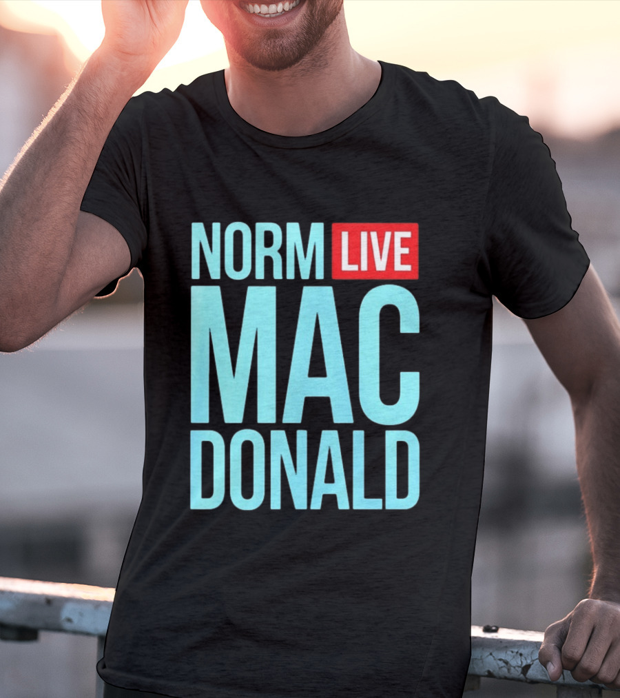 Norm Live Macdonald Patchez111 Norm Live Macdonald T-Shirt