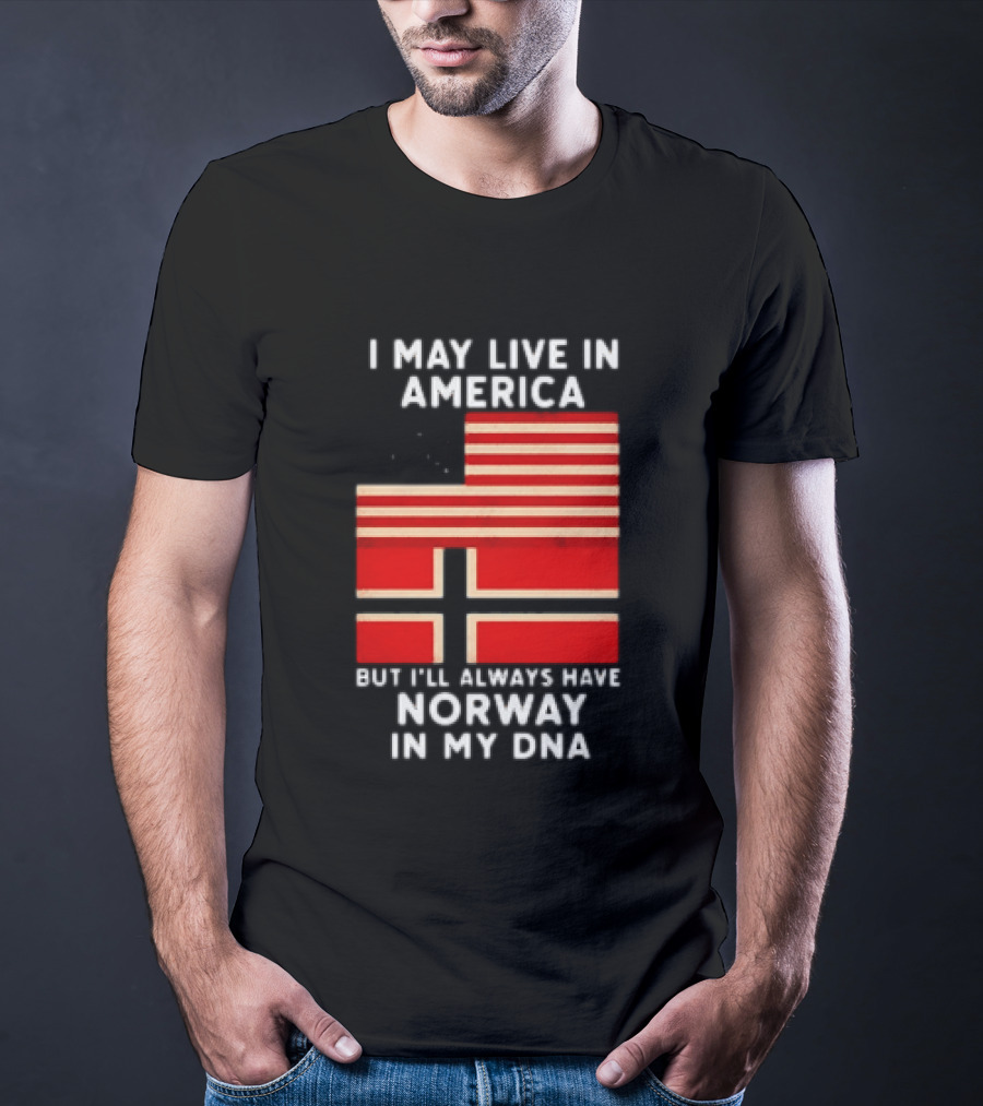 I May Live In America But I'll Always Have Norway In My DNA USA Norwegian Heritage T-Shirt