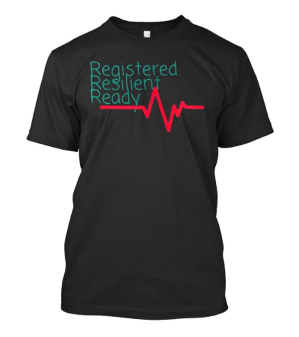 Registered Resilient Ready Nurse Heartbeat T-Shirt