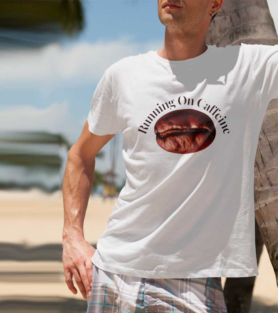 Running On Caffeine Realistic Roasted Coffee Bean T-Shirt
